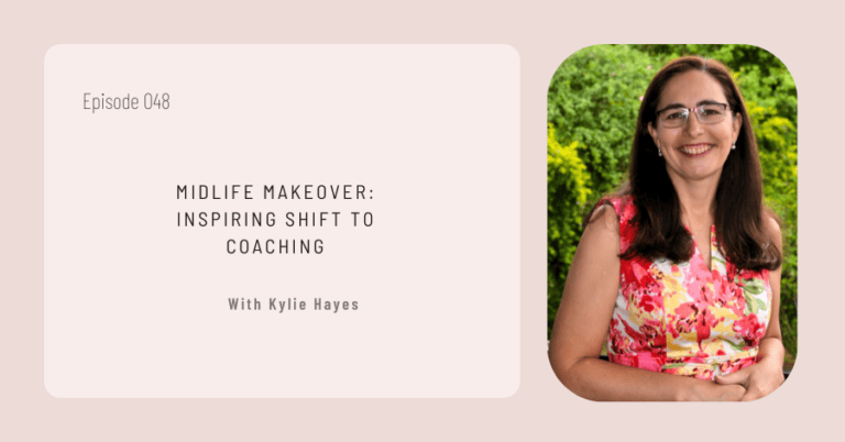 Midlife Makeover: Kylie Hayes' Inspiring Shift to Coaching