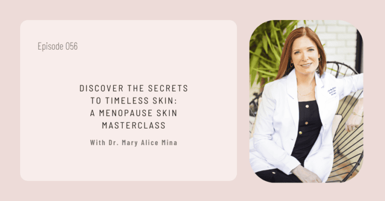 Dr. Mary Alice Mina featuring a skin care masterclass on "timeless skin" for menopause