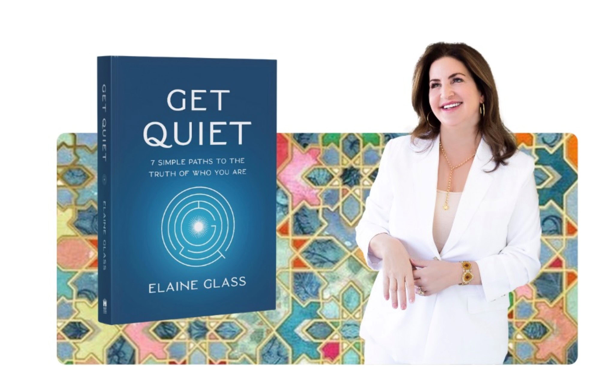 Elaine in white blazer smiling beside a promotional image of her book titled "Get Quiet" by Elaine Glass.