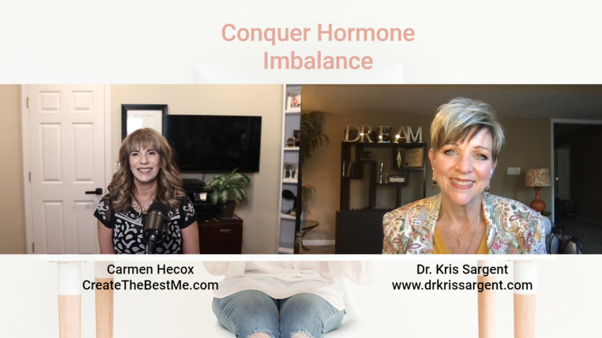 Split-screen image of two women, Carmen Hecox and Dr. Kris Sargent, discussing hormone imbalance. One is in a home office, and the other is in a decorated room. Text reads "Conquer Hormone Imbalance: How to Beat Menopause Symptoms Naturally.