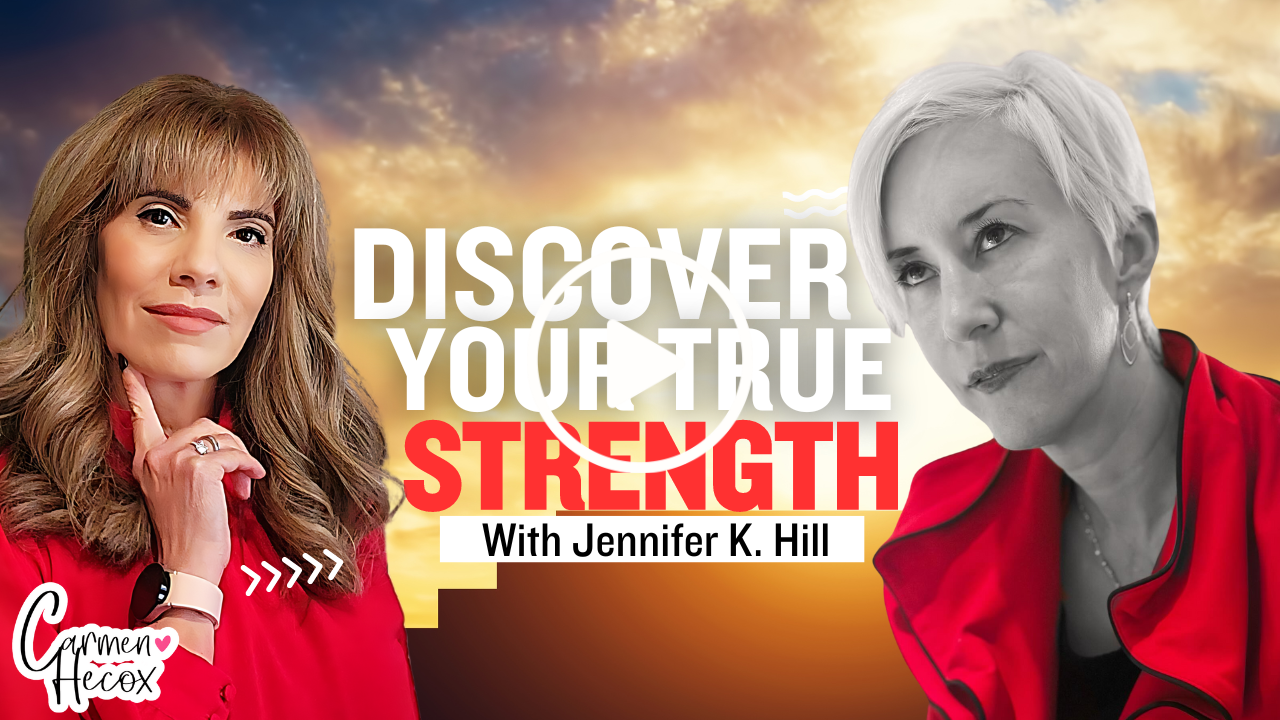 Promotional image featuring two women: Carmen Hecox in color on the left, smiling, and Jennifer K Hill in black and white on the right, serious. Text reads: "Discover Your True Strength with Jennifer K Hill," highlighting resilience and innovation in midlife against a stunning sunset background.