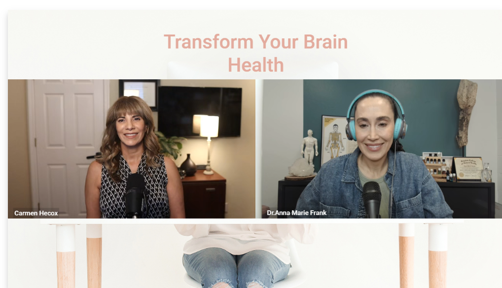 Two women, Carmen Hecox and Dr. Anna Marie Frank, are speaking into microphones during a virtual meeting. The screen above them reads "Transform Your Brain Health." Their discussion focuses on how to revitalize your mind using holistic wisdom for enhanced brain health.