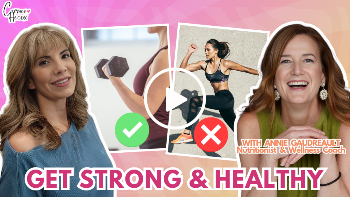 Image with a text overlay: "Get Strong & Healthy." It features Carmen Hecox and Annie Gaudreault, with images of someone lifting a dumbbell (with a green checkmark) and someone exercising without weights (with a red X). Featuring tips from Annie Gaudreault on transforming menopause.