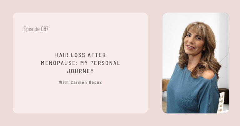 Episode titled "Hair Loss After Menopause: My Personal Journey" with Carmen Hecox, featuring a woman in a blue top, discussing her experiences with menopausal hair loss.