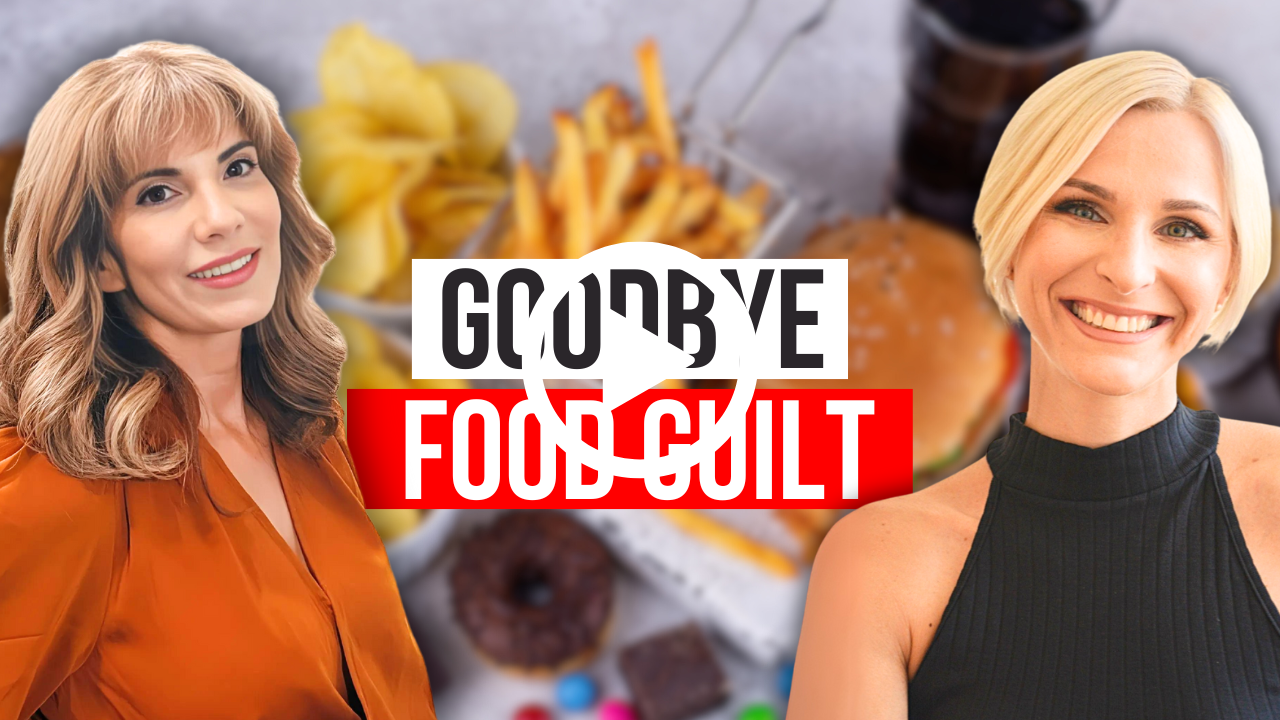 Carmen Hecox and Anne-Sophie Reinhardt appear on a thumbnail with the text "Goodbye Food Guilt" over a backdrop of fries, burgers, donuts, chips, and drinks. Discover the journey to healing your relationship with food and stop dieting for good.