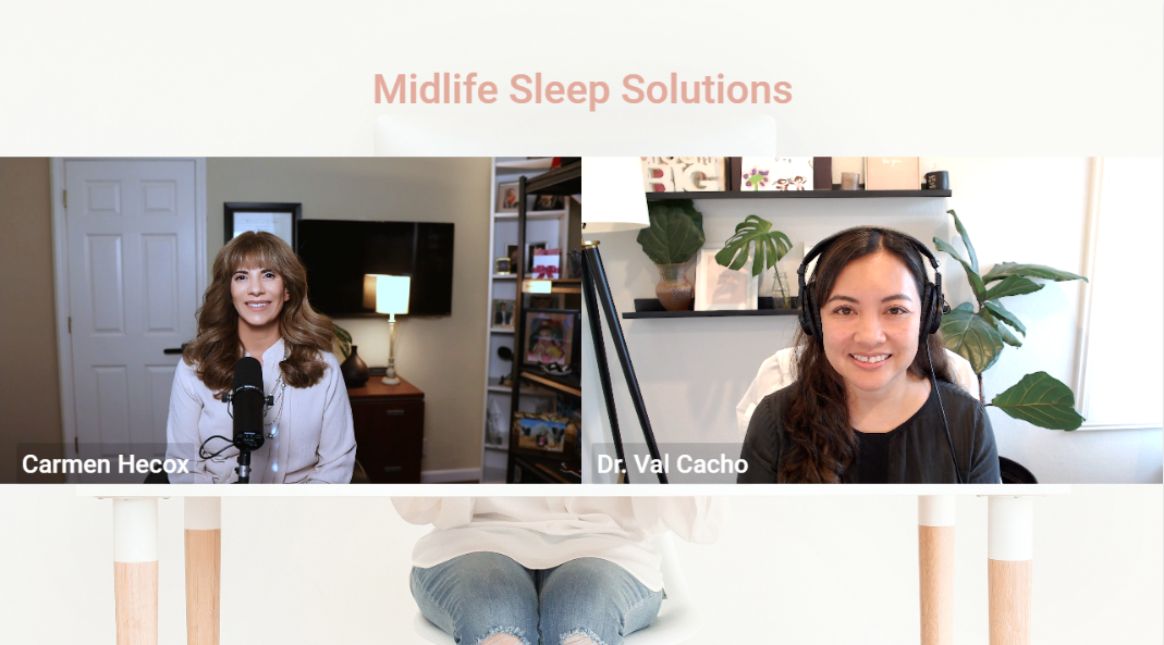 Carmen Hecox and Dr. Val Cacho in separate video call windows discussing midlife sleep solutions. Text reads "Midlife Sleep Solutions Revealed." A sleep expert unveils insights nobody knows, offering guidance for restful nights.