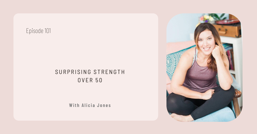 Episode cover titled "Surprising Strength Over 50" featuring Alicia Jones seated and smiling.