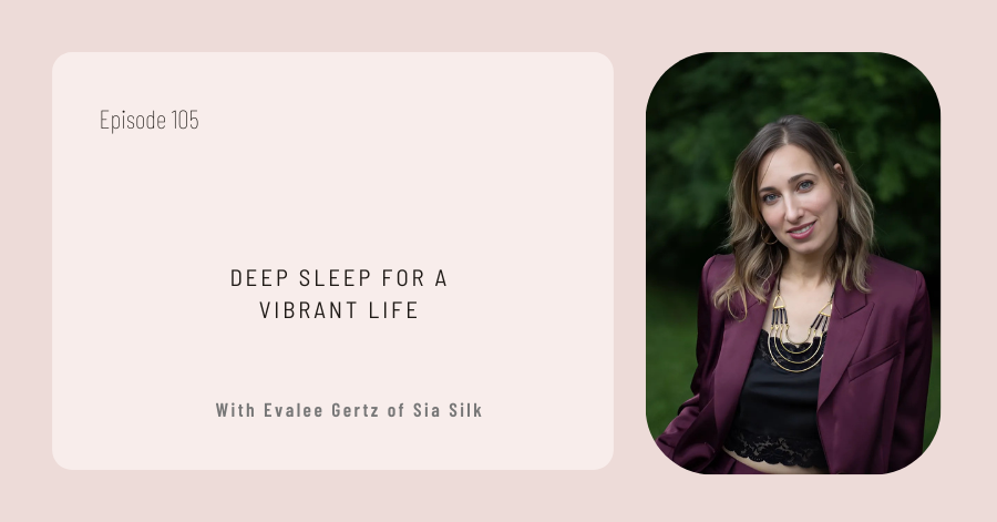 Episode titled "Deep Sleep for a Vibrant Life" features Evalee Gertz, offering insights amid a lush green backdrop.